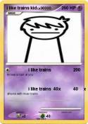 i like trains