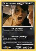 I'm gonna eatyo