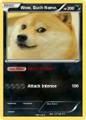 Wow. Such Name.