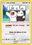 Life is Fun!