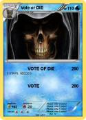 Vote or DIE