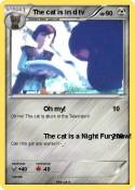 The cat is in