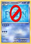 no frozen