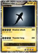 Shadow killer