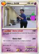 SMALL DUDE