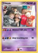 T friends