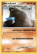 I Has A Bucket