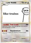 I LIKE TRAINS