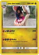 you ded son