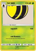 FAT BEE
