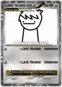 I LIKE TRAINS
