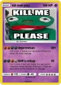 kill meh plez