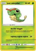 just caterpilla