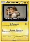 I AM AWESOME