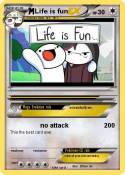 Life is fun