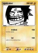 ugottrolled