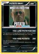 POTATO MAN!!