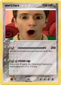 wierd face