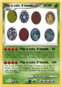 Flip a coin. If