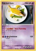 Fish but Corn
