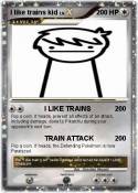 I like trains