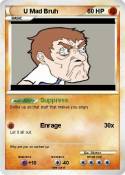 U Mad Bruh