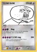 Y U NO DUDE