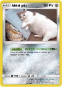 Metal gato