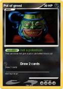 Pot of greed