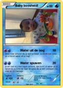 Baby boosheid!
