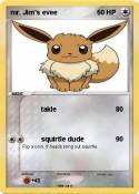 mr. Jim's evee