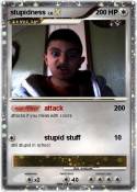 stupidness