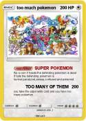 too much pokemo