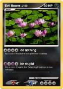 Evil flower