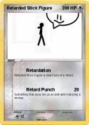 Retarded Stick