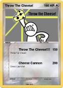 Throw The Chees