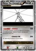 Throw The Chees
