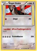 Bigger Buster