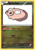 Pig For Days