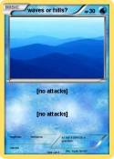waves or hills?
