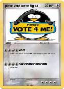 plese vote owen