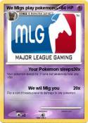 We Mlgs play