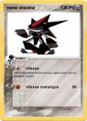 metal shadow