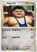 Super-Fat