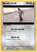 Idę, albo nie