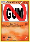 GUM POLICE