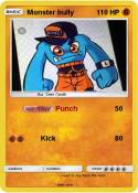 Monster bully