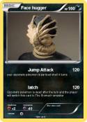 Face hugger
