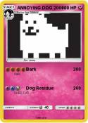 ANNOYING DOG