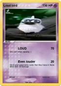 Loud bird